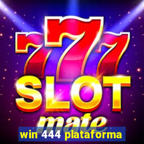 win 444 plataforma